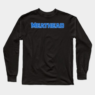 Meathead Long Sleeve T-Shirt